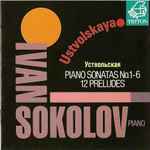 Cover for album: Ustvolskaya - Ivan Sokolov – Complete Piano Sonatas, 12 Preludes