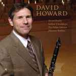 Cover for album: David Howard (8) - Steven Stucky / Galina Ustvolskaya / Esa-Pekka Salonen / Johannes Brahms – David Howard Plays Clarinet Works(CD, )