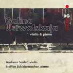 Cover for album: Galina Ustwolskaja - Andreas Seidel, Steffen Schleiermacher – Violin & Piano(CD, )