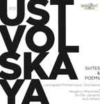 Cover for album: Ustvolskaya - Leningrad Philharmonic Orchestra, Yevgeny Mravinsky, Arvīds Jansons – Suites & Poems(2×CD, Stereo, Mono)