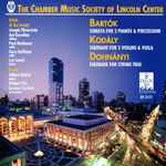 Cover for album: The Chamber Music Society Of Lincoln Center, Dohnányi, Kodály, Bartók – Sonata For 2 Pianos & Percussion / Serenade For 2 Violins & Viola / Serenade For String Trio(CD, )