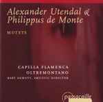 Cover for album: Alexander Utendal & Philippus De Monte, Capilla Flamenca, Oltremontano, Bart Demuyt – Motets(CD, )