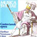 Cover for album: Hæffner, Naumann, Uttini – Gustaviansk Opera(CD, )