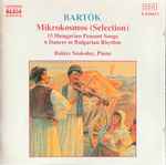 Cover for album: Bartók, Balázs Szokolay – Mikrokosmos (Selection) / 15 Hungarian Peasant Songs / 6 Dances In Bulgarian Rhythm