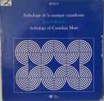 Cover for album: Anthologie De La Musique Canadienne / Anthology Of Canadian Music(3×LP, Box Set, )