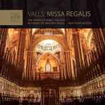 Cover for album: Francisco Valls, The Choir Of Keble College Oxford, The Academy Of Ancient Music, Matthew Martin (3) – Missa Regalis(CD, Album, Stereo)