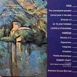 Cover for album: Edgar Varèse - Robert Craft, Charles Ives, Michael Tilson Thomas, Leopold Stokowski – IVES - VARESE(CD, Album, Reissue)