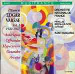 Cover for album: Edgar Varèse – Phyllis Bryn-Julson, Orchestre National De France, Kent Nagano – L'Œuvre De Edgar Varèse, Vol. 1 1920-1927: Amériques/Offrandes/Hyperprism/Octandre/Arcana