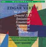 Cover for album: Edgar Varèse - Orchestre National De France, Bryn-Julson, Isherwood, Pierlot, Kent Nagano – L'Œuvre De Edgar Varèse (Vol. 2 - 1925-1961)(CD, )