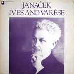Cover for album: Janáček, Ives And Varèse – Janáček, Ives And Varèse(LP, Compilation)