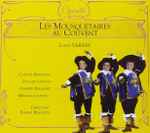 Cover for album: Louis Varney / Colette Riedinger, Pierre Blanc (3), Gabriel Bacquier – Les Mousquetaires Au Couvent(2×CD, Album, Reissue, Remastered)