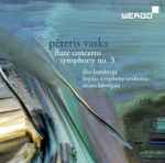 Cover for album: Pēteris Vasks  -  Dita Krenberga, Liepāja Symphony Orchestra, Atvars Lakstīgala – Flute Concerto / Symphony No. 3(CD, Album)