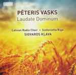 Cover for album: Pēteris Vasks, Latvian Radio Choir, Sinfonietta Rīga, Sigvards Kļava – Laudate Dominum(CD, Album)