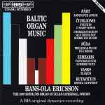 Cover for album: Hans-Ola Ericsson, Pärt, Čiurlionis, Süda, Zemzaris, Vasks, Kutavičius – Baltic Organ Music(CD, )