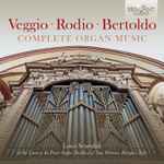 Cover for album: Veggio • Rodio • Bertoldo - Luca Scandali – Complete Organ Music(2×CD, Album)