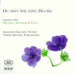Cover for album: Wenzel Heinrich Veit – Johannes Klüser, Tomás Spurný – Du Bist Wie Eine Blume (Lieder von Wenzel Heinrich Veit)(CD, Album)
