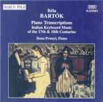 Cover for album: Béla Bartók, Ilona Prunyi – Piano Transcriptions of Italian Keyboard Music(CD, Album)