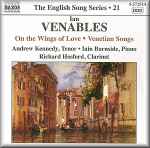 Cover for album: Ian Venables - Andrew Kennedy, Iain Burnside, Richard Hosford – On The Wings Of Love - Venetian Songs(CD, Album)