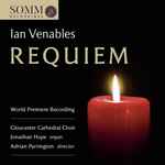 Cover for album: Ian Venables, Gloucester Cathedral Choir, Jonathan Hope (2), Adrian Partington – Requiem(CD, Album)