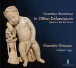 Cover for album: Gaetano Veneziano - Ensemble Odyssée, Andrea Friggi – In Officio Defunctorum - Nocturns For The Deads(CD, )