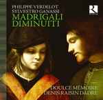 Cover for album: Philippe Verdelot  • Sylvestro Ganassi  – Doulce Mémoire / Denis Raisin Dadre – Madrigali Diminuiti(CD, Album)