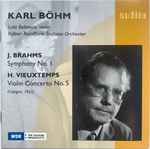 Cover for album: Karl Böhm, Lola Bobesco, Kölner Rundfunk-Sinfonie-Orchester - J. Brahms / H. Vieuxtemps – Symphony No. 1 / Violin Concerto No. 5(CD, Album, Remastered)