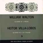 Cover for album: William Walton / Heitor Villa-Lobos / The Hollywood String Quartet – Quartet In A Minor / Quartet No.6 In E Major