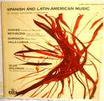 Cover for album: Chávez / Revueltas / Surinach / Villa-Lobos – Izler Solomon, The M-G-M Chamber Orchestra – Spanish And Latin-American Music For Unusual Instrumental Combinations