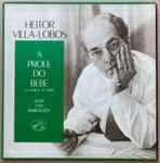 Cover for album: Heitor Villa-Lobos - Aline Van Barentzen – A Prole Do Bébe = La Famille Du Bébé