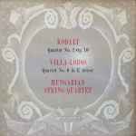 Cover for album: Kodály / Villa-Lobos, Hungarian String Quartet – Quartet No. 2 Op. 10 / Quartet No. 6 In E Minor