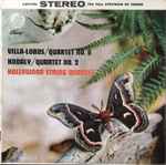 Cover for album: Villa-Lobos, Kodály, Hollywood String Quartet – Quartet No. 6 / Quartet No. 2