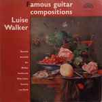 Cover for album: Luise Walker, Roncalli, Scarlatti, Sor, Santórsola, Villa-Lobos, Torroba, Van Hoek – Famous Guitar Compositions