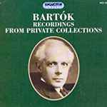 Cover for album: Bartòk Recordings From Private Collections(4×CD, Album)