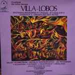Cover for album: Villa-Lobos - Galina Vichnievskaia, Mstislav Rostropovitch, Lev Petcherski – Bachianas Brasileiras Nº1 (Prelude), Nº5 (Aria) Et Nº2 - Choros Nº4 - Ciranda Des Sept Notes
