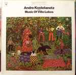 Cover for album: Andre Kostelanetz / Villa-Lobos – André Kostelanetz Plays The Music Of Villa-Lobos