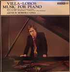 Cover for album: Heitor Villa-Lobos, Arthur Moreira Lima – Villa-Lobos: Music for Piano(LP, Album, Stereo)