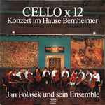 Cover for album: Peter Jona Korn, Joachim Ludwig, Heitor Villa-Lobos  /  Jan Polasek Und Sein Ensemble – CELLO x 12 - Konzert Im Hause Bernheimer(LP)