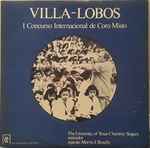 Cover for album: Heitor Villa-Lobos, The University Of Texas Chamber Singers, Morris J. Beachy – I Concurso Internacional De Coro Misto(LP, Album, Promo)