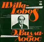 Cover for album: H. Villa-Lobos, Moscow Symphony Orchestra, Veronika Dudarova – Bachianas Brasileiras Nos. 2, 4 = Бразильские Бахианы № 2, 4