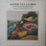 Cover for album: Heitor Villa-Lobos, Orquestra Da Radiotelevisão Francesa – As Nove Bachianas Brasileiras