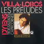 Cover for album: Villa-Lobos - Roland Dyens – Les Préludes - Trois Saudades - Capricornes(LP, Album)