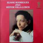Cover for album: Eliane Rodrigues, Heitor Villa-Lobos – Eliane Rodrigues Plays Heitor Villa-Lobos(LP, Album)