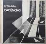 Cover for album: Heitor Villa-Lobos, Fernando Lopes (3) – Cadências(LP, Album)