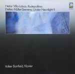 Cover for album: Heitor Villa-Lobos / Detlev Müller-Siemens - Volker Banfield – Rudepoêma / Under Neonlight II