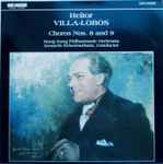 Cover for album: Villa-Lobos, Hong Kong Philharmonic Orchestra, Kenneth Schermerhorn – Choros Nos. 8 & 9