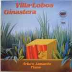 Cover for album: Villa-Lobos / Ginastera - Arturo Jamardo – Villa-Lobos • Ginastera(LP, Stereo)