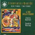 Cover for album: Stravinski / Bartók - Le Duo Ouellet/Murray : Claire Ouellet, Sandra Murray (2) – Deux Pianos • Two Pianos(CD, Album)