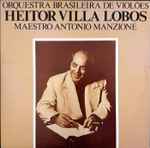 Cover for album: Orquestra Brasileira De Violões Heitor Villa Lobos, Heitor Villa-Lobos – Orquestra Brasileira De Violões Heitor Villa Lobos(LP, Album)