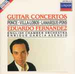 Cover for album: Ponce · Villa-Lobos · Lamarque-Pons, Eduardo Fernández, English Chamber Orchestra, Enrique Garcia Asensio – Guitar Concertos(CD, )