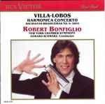 Cover for album: Villa-Lobos, Robert Bonfiglio, New York Chamber Symphony, Gerard Schwarz – Harmonica Concerto; Bachianas Brasileiras No. 5: Aria